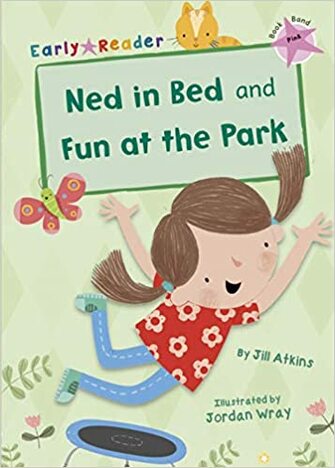 NED IN BED AND FUN AT THE PARK (PINK BAND LEVEL 1)